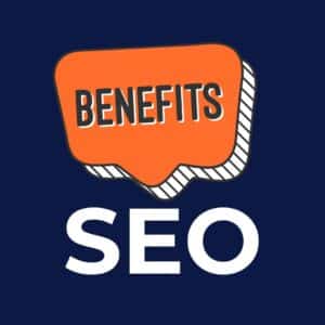 Graphic showing the benefits of SEO in bold text