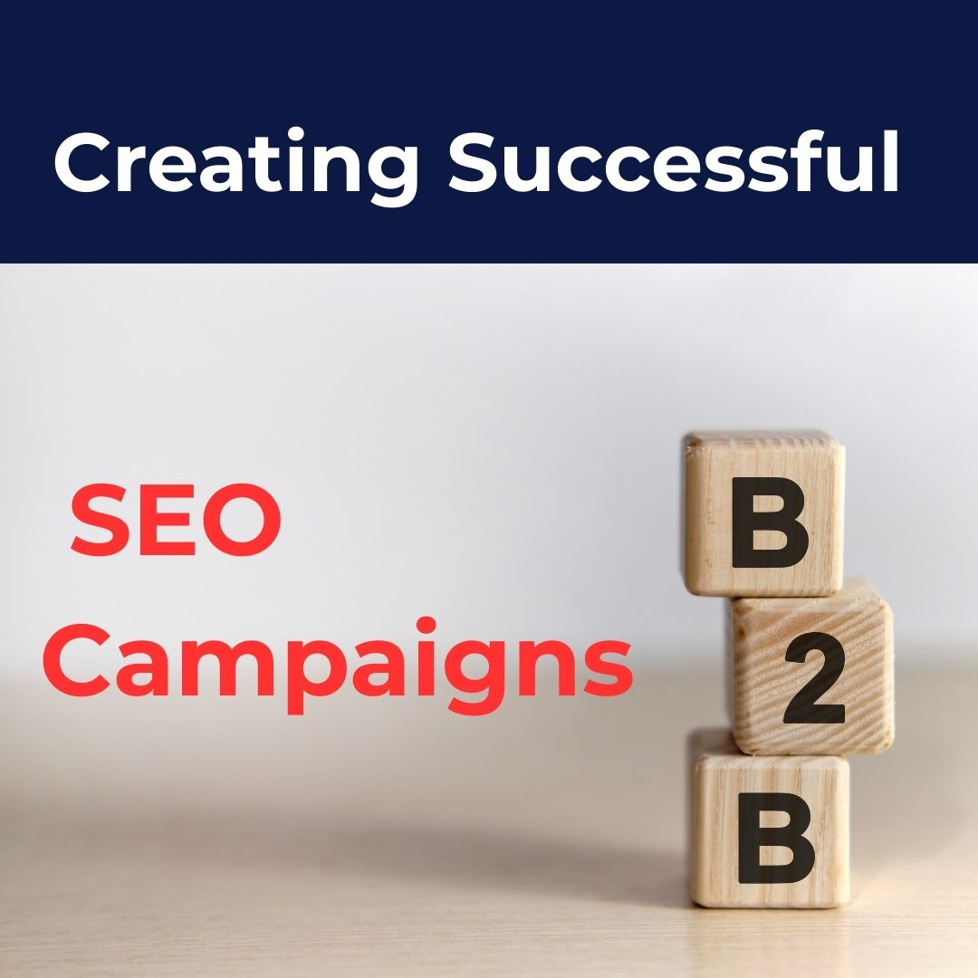Header image showing wooden B2B blocks stacked vertically next to the title Creating Successful SEO Campaigns, representing b2b seo campaigns.