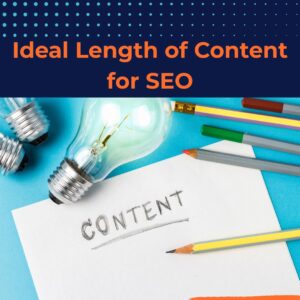 best content length for SEO article showing light bulb, pencils, and paper with the word content written on it.