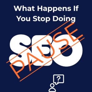 What happens when you stop SEO illustrated with paused SEO graphic and question icon